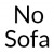 No Sofa